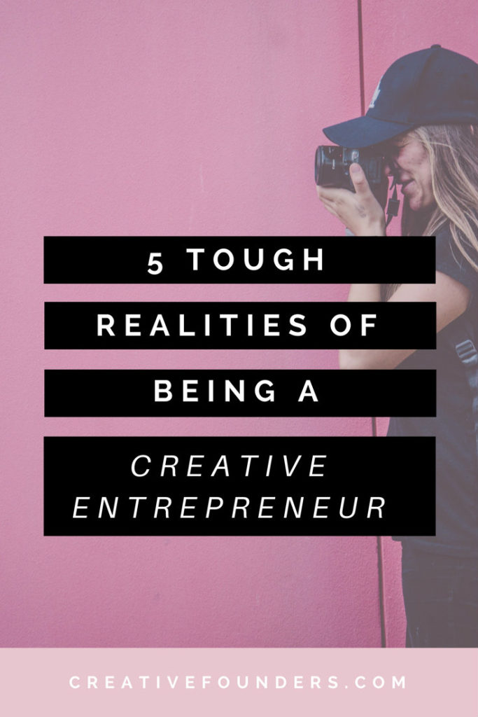 5 Tough Realities of Being a Creative Entrepreneur