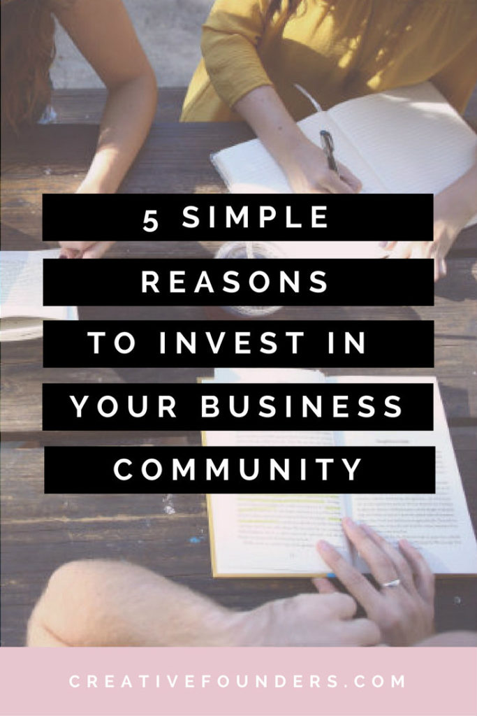 5 Reasons To Invest In Your Business Community. Networking. Entrepreneur Tips.
