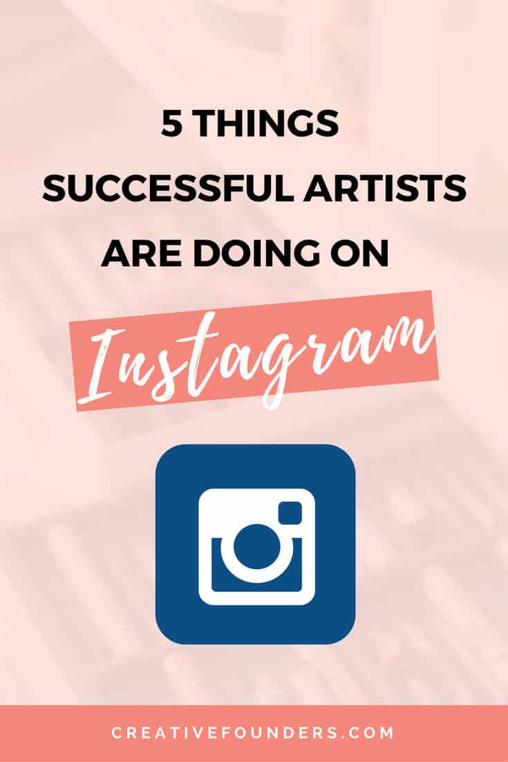 5 Things Successful Artists Are Doing On Instagram | Creative Founders
